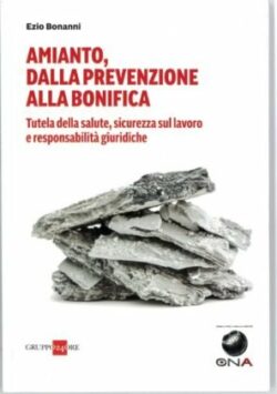 Copertina del libro dell’Avv.to Ezio Bonanni “Amianto dalla prevenzione alla bonifica” Copertina del libro dell'Avv.to Ezio Bonanni "Amianto dalla prevenzione alla bonifica"